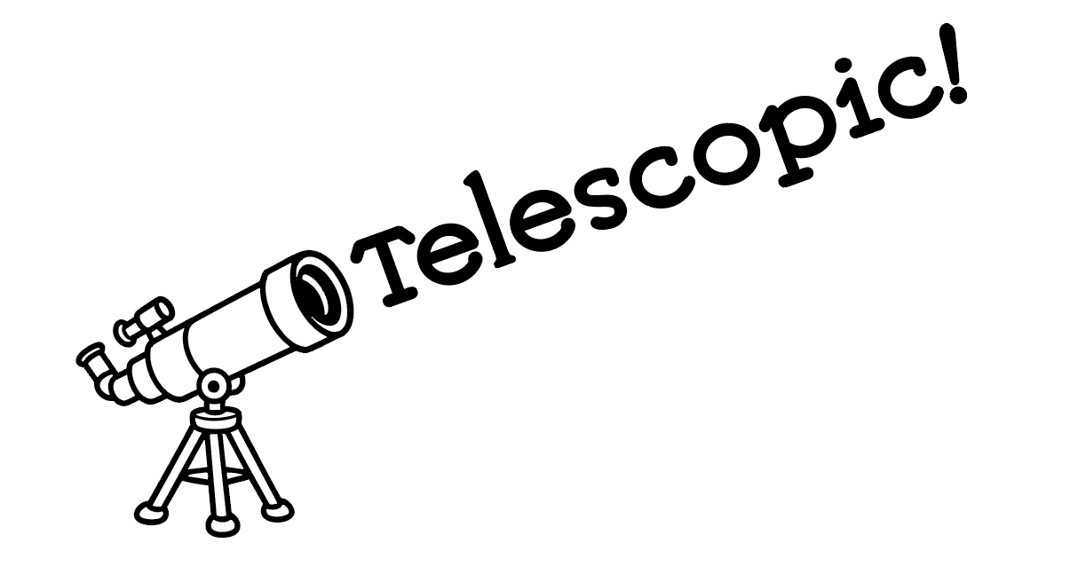 Telescopic! text and image of telescope